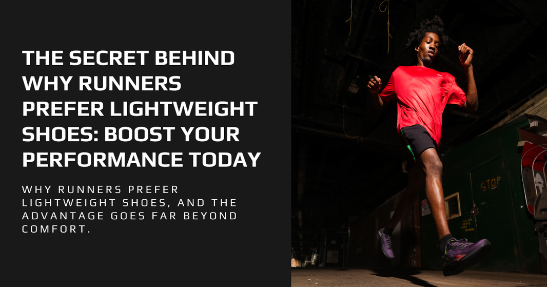 The Secret Behind Why Runners Prefer Lightweight Shoes: Boost Your Performance Today