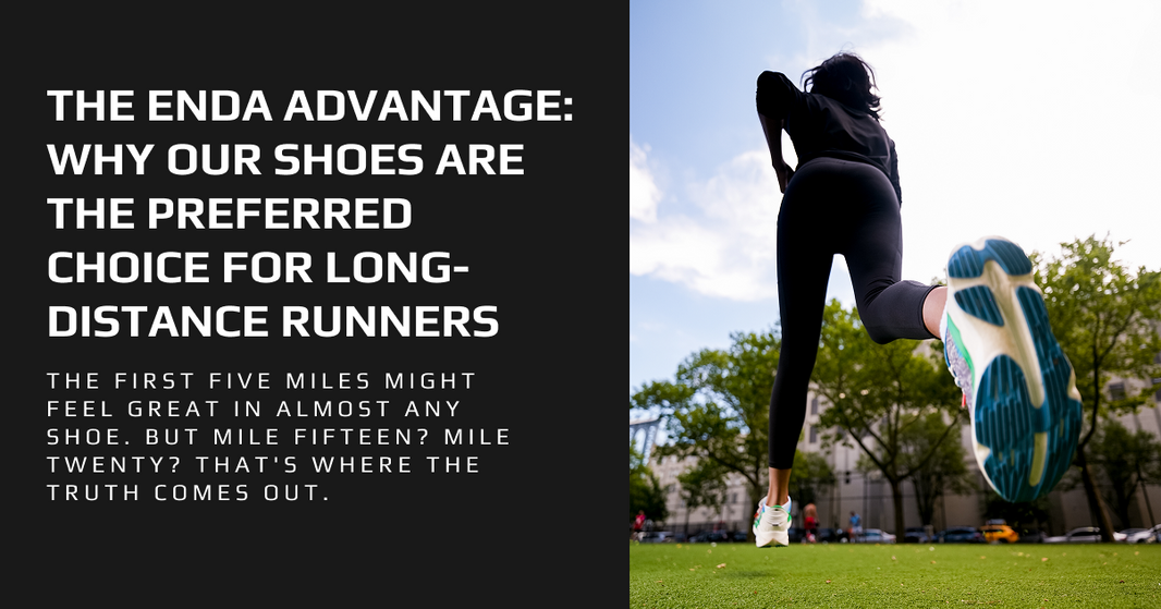 The Enda Advantage: Why Our Shoes Are the Preferred Choice for Long-Distance Runners